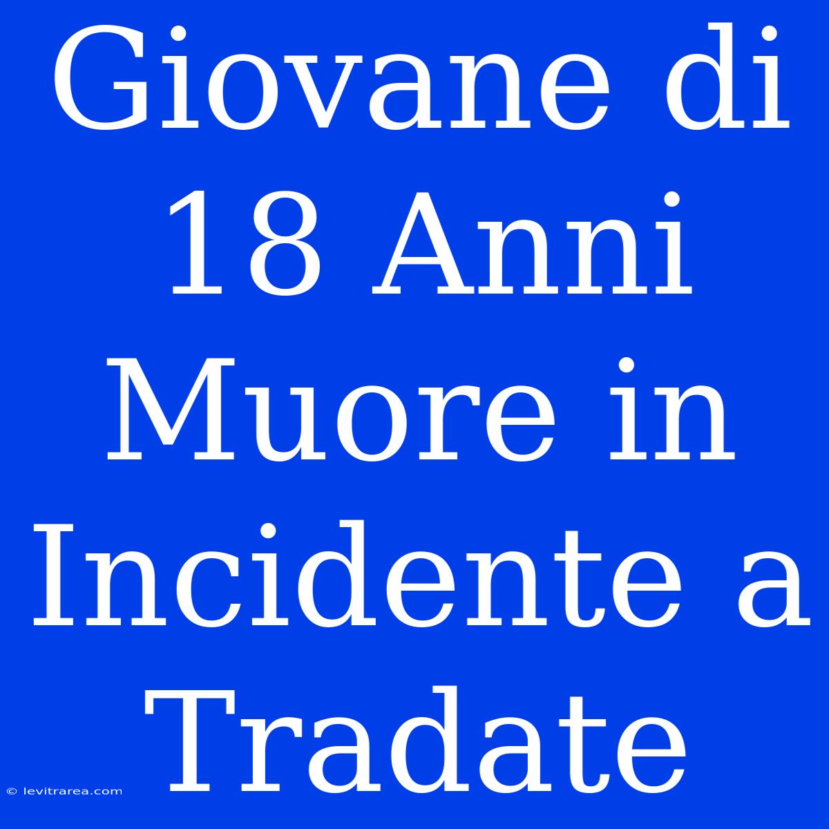 Giovane Di 18 Anni Muore In Incidente A Tradate