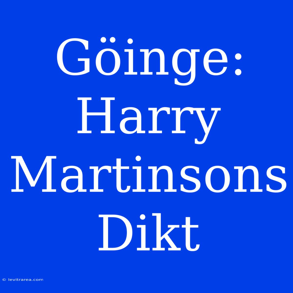 Göinge: Harry Martinsons Dikt