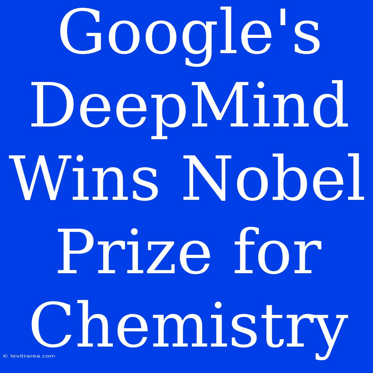 Google's DeepMind Wins Nobel Prize For Chemistry