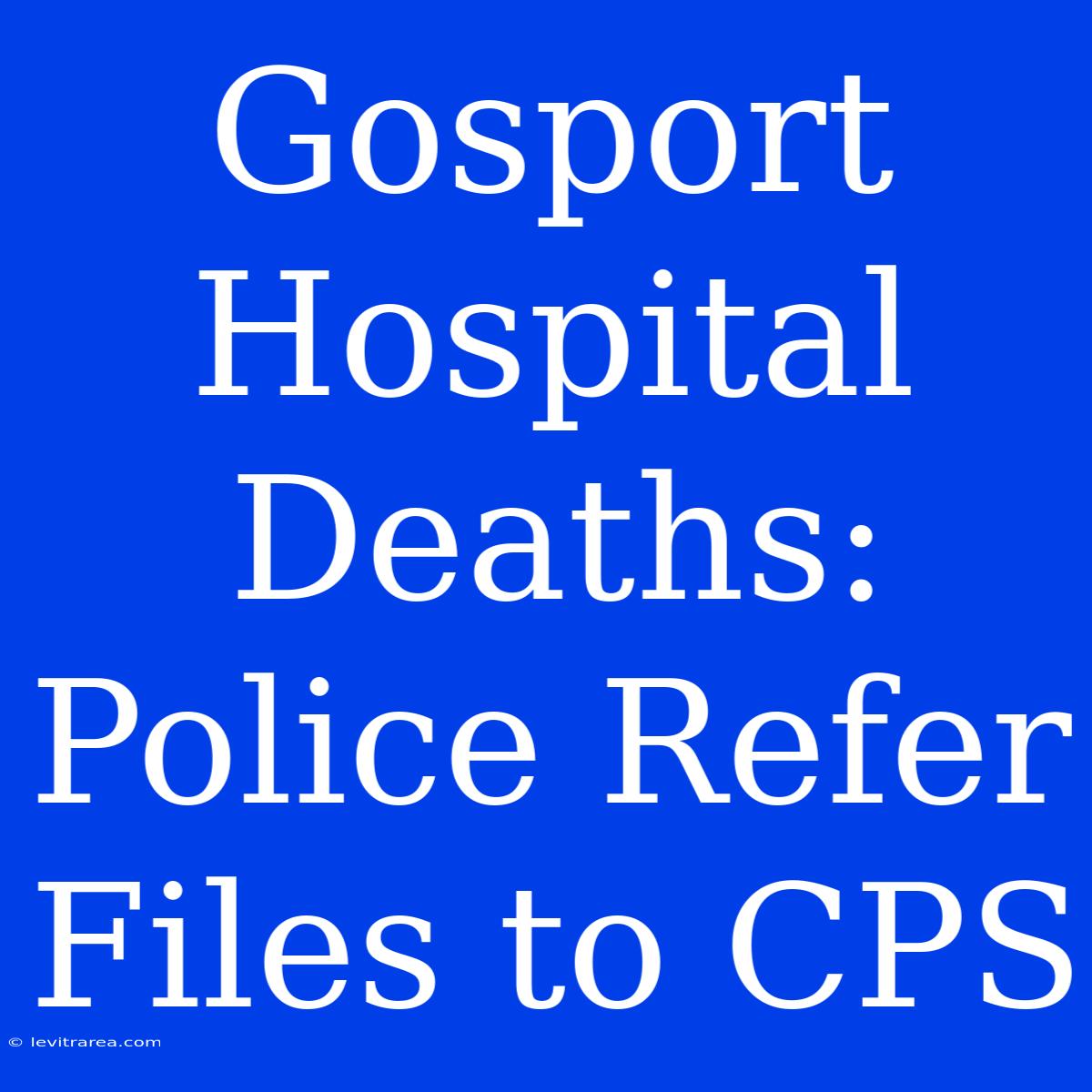 Gosport Hospital Deaths: Police Refer Files To CPS