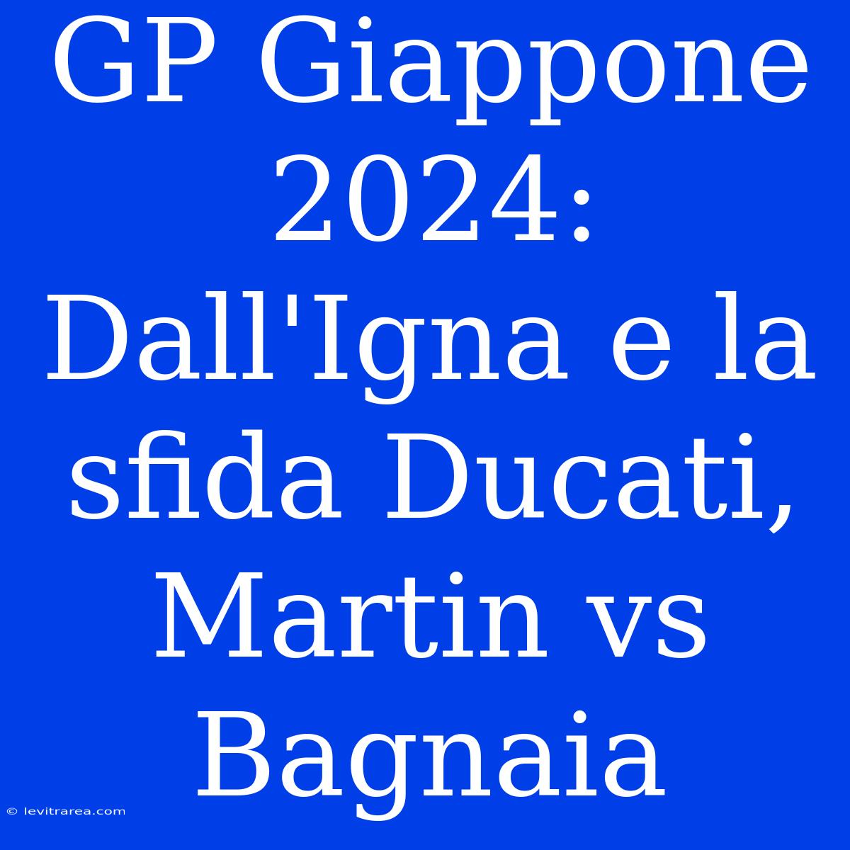 GP Giappone 2024: Dall'Igna E La Sfida Ducati, Martin Vs Bagnaia