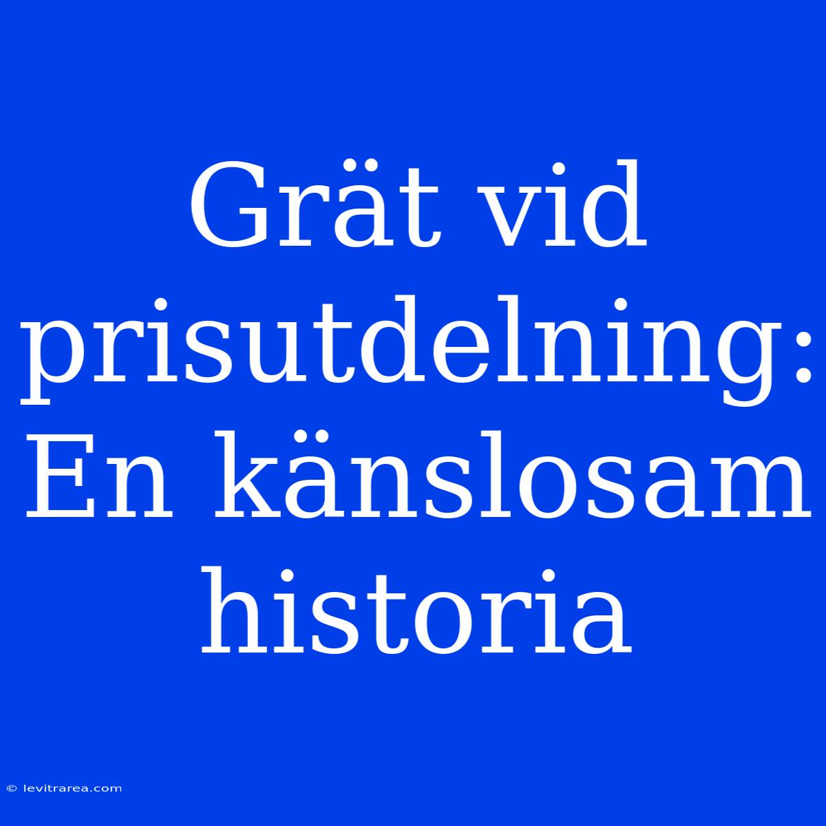 Grät Vid Prisutdelning: En Känslosam Historia