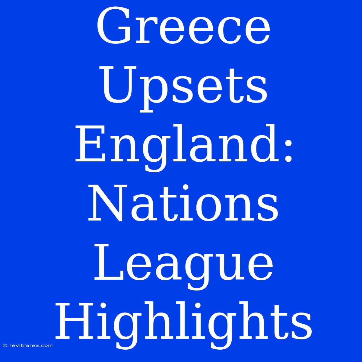 Greece Upsets England: Nations League Highlights