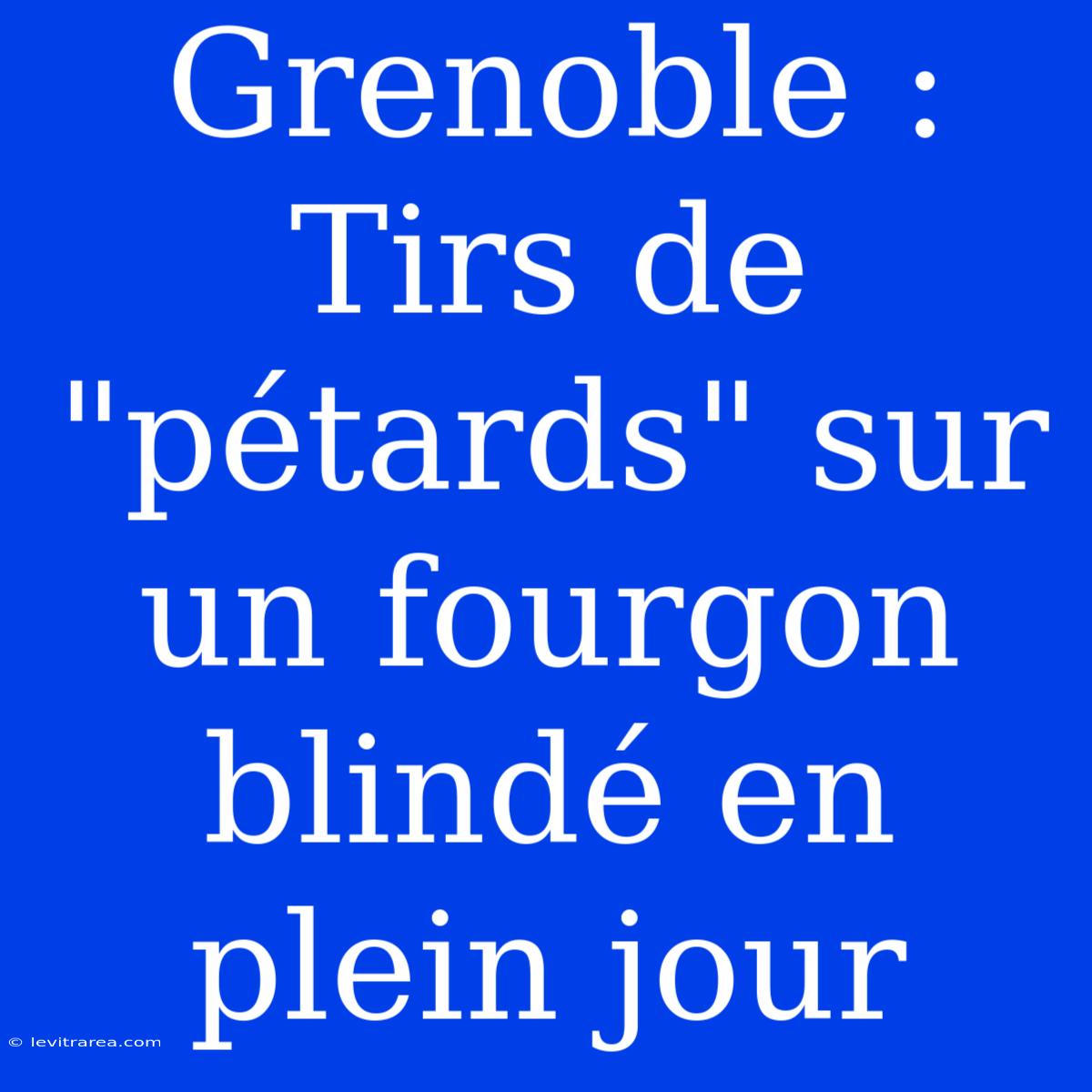 Grenoble : Tirs De 