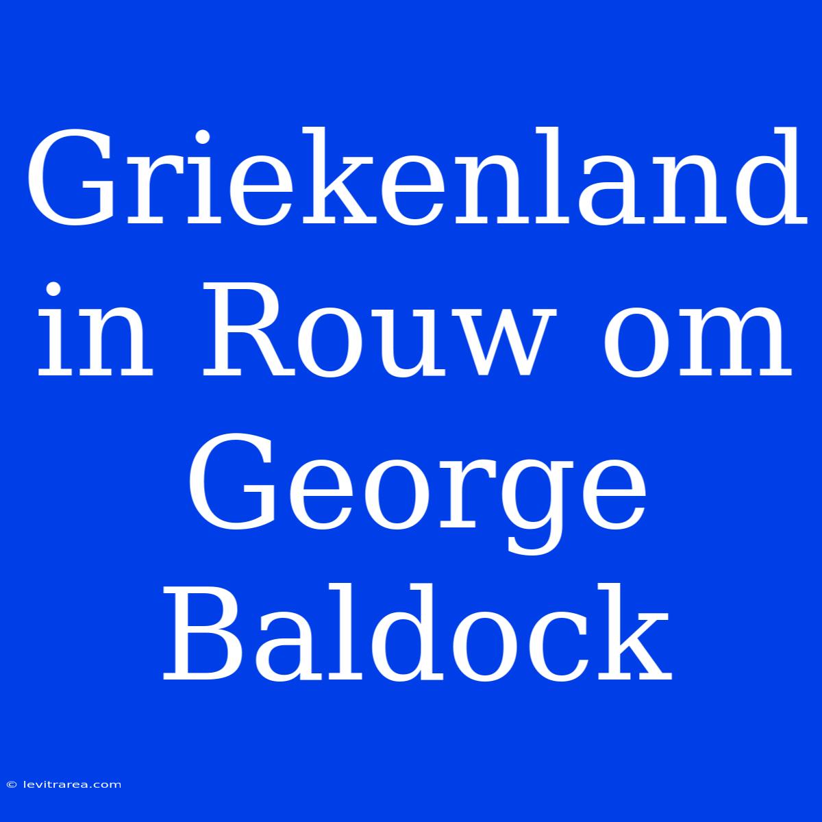 Griekenland In Rouw Om George Baldock