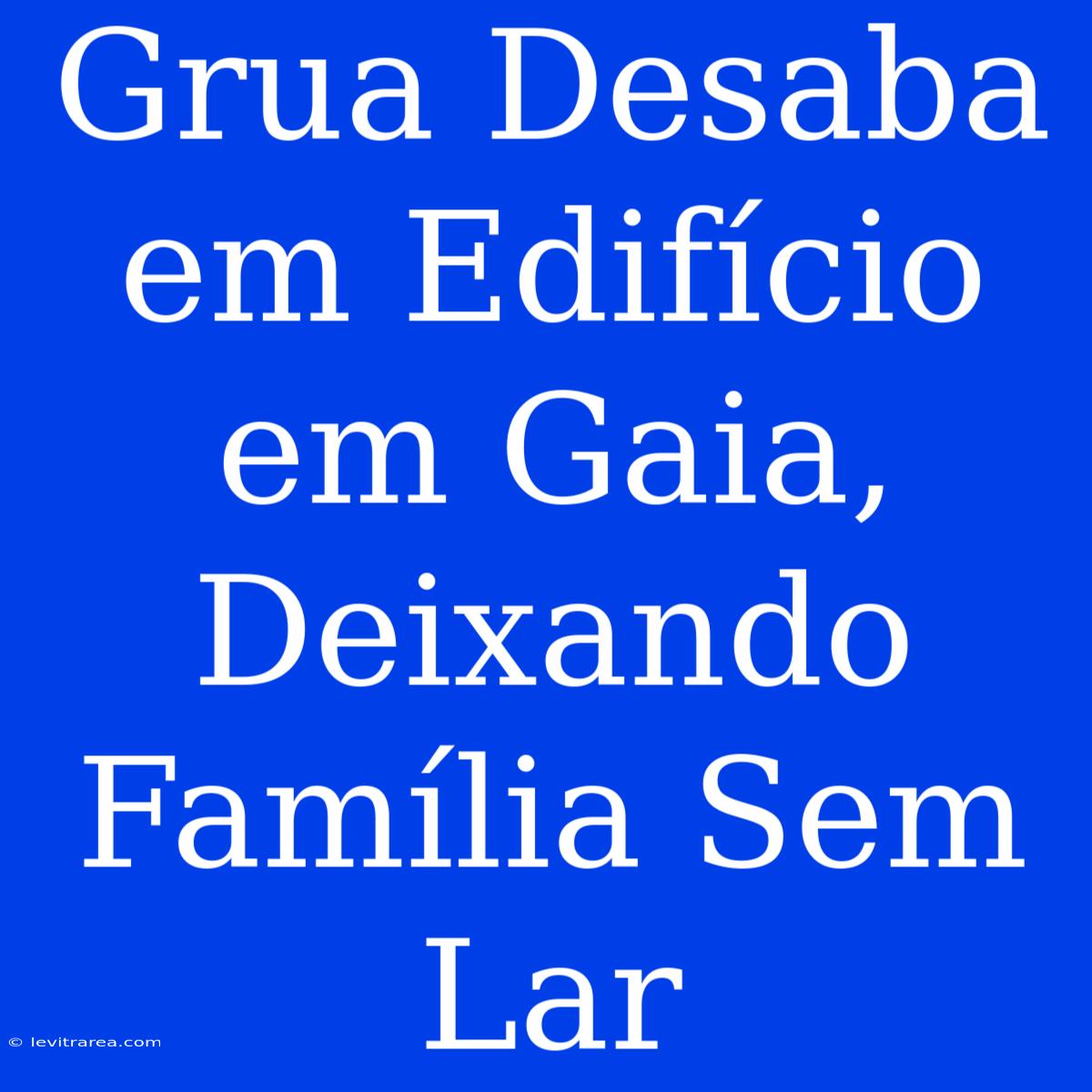 Grua Desaba Em Edifício Em Gaia, Deixando Família Sem Lar