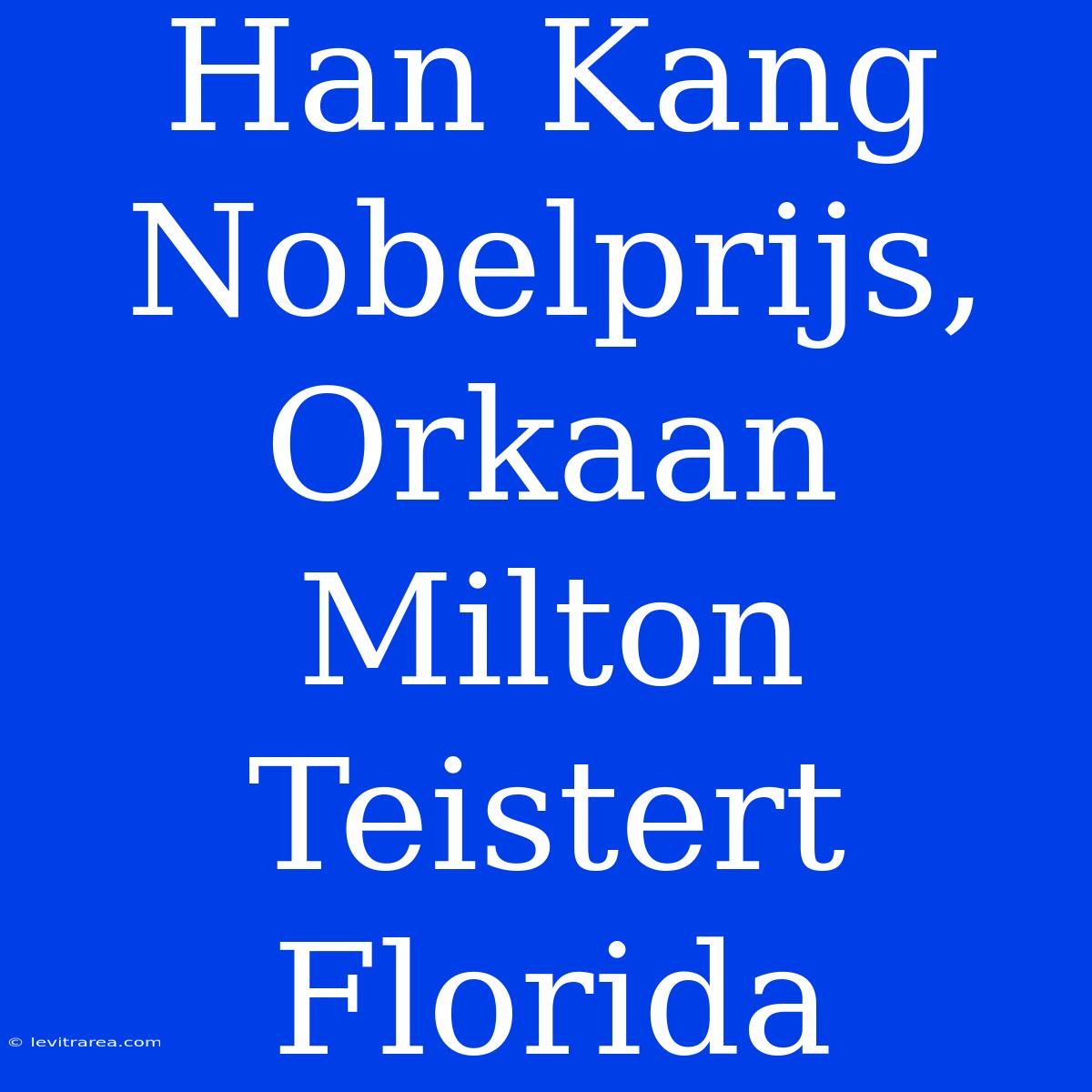 Han Kang Nobelprijs, Orkaan Milton Teistert Florida