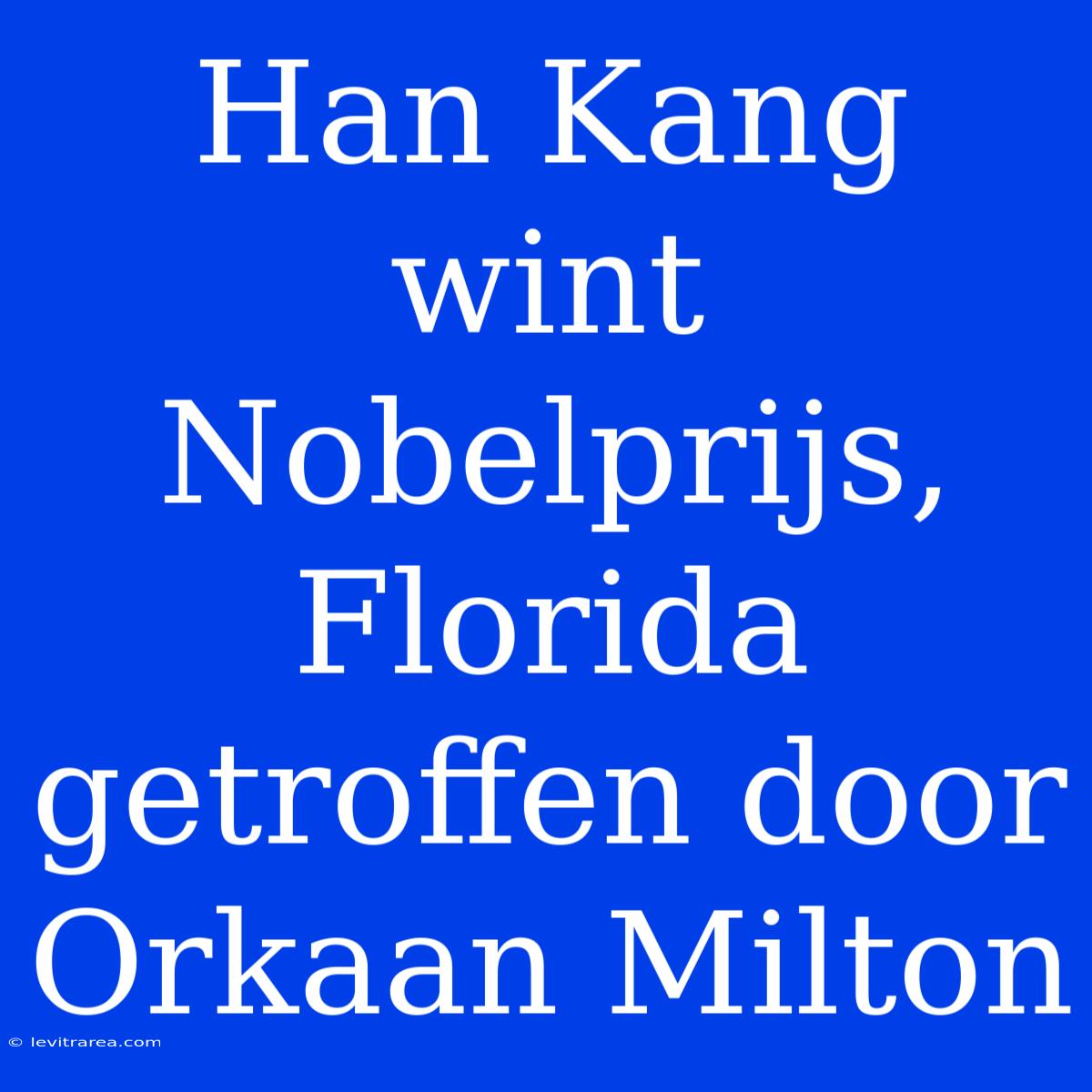 Han Kang Wint Nobelprijs, Florida Getroffen Door Orkaan Milton