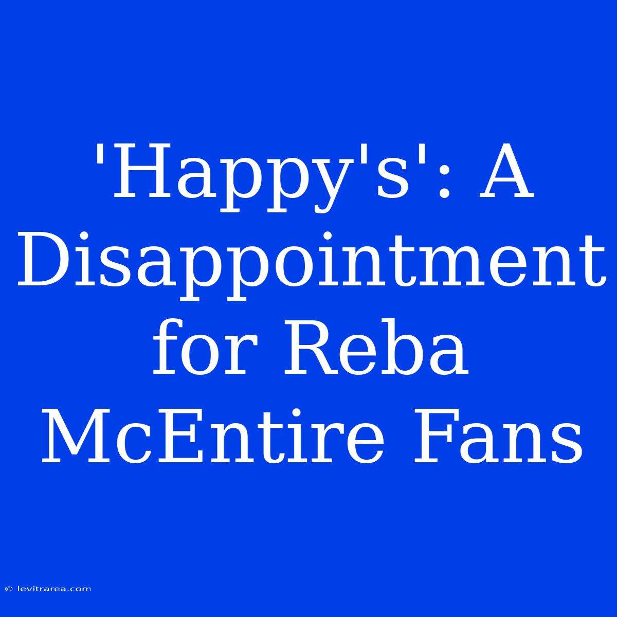 'Happy's': A Disappointment For Reba McEntire Fans