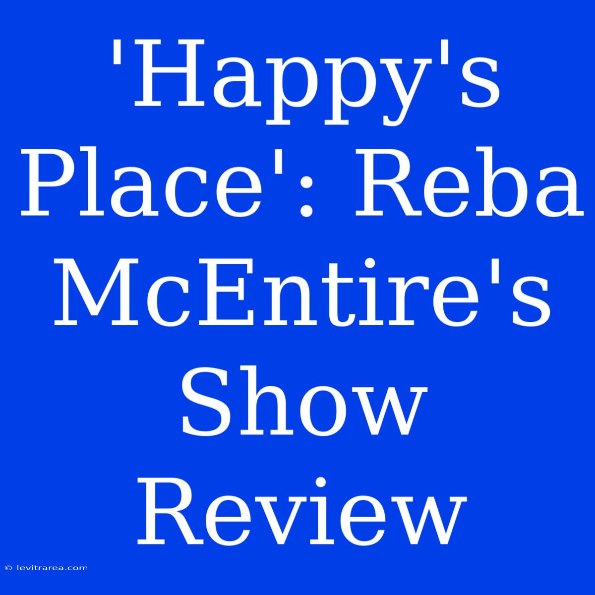 'Happy's Place': Reba McEntire's Show Review 