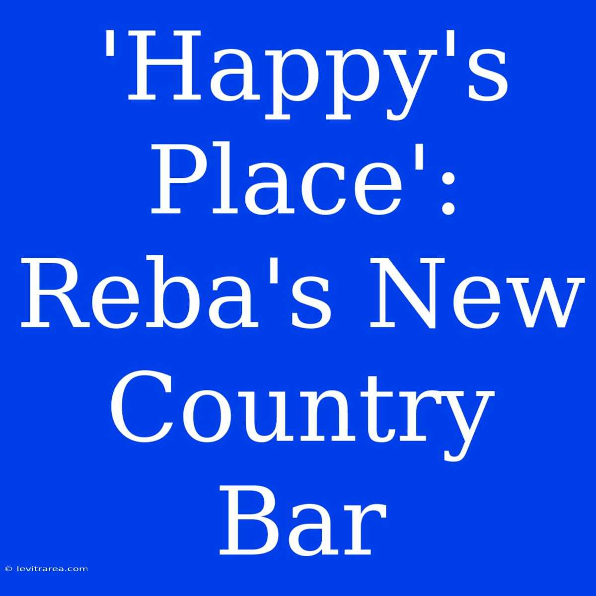 'Happy's Place': Reba's New Country Bar