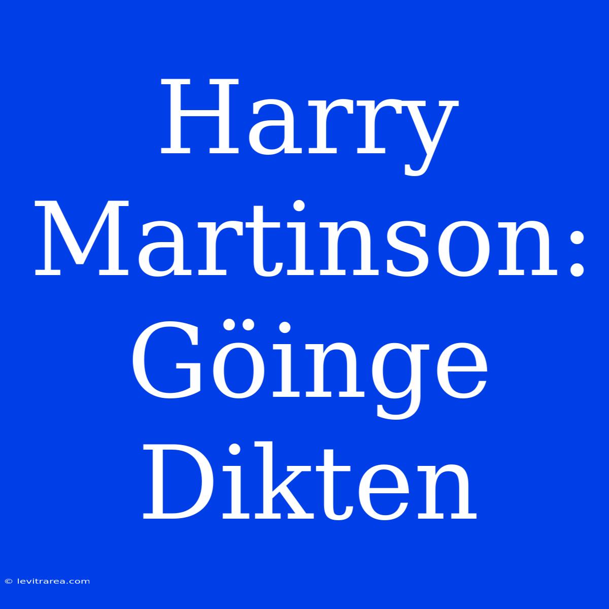 Harry Martinson: Göinge Dikten