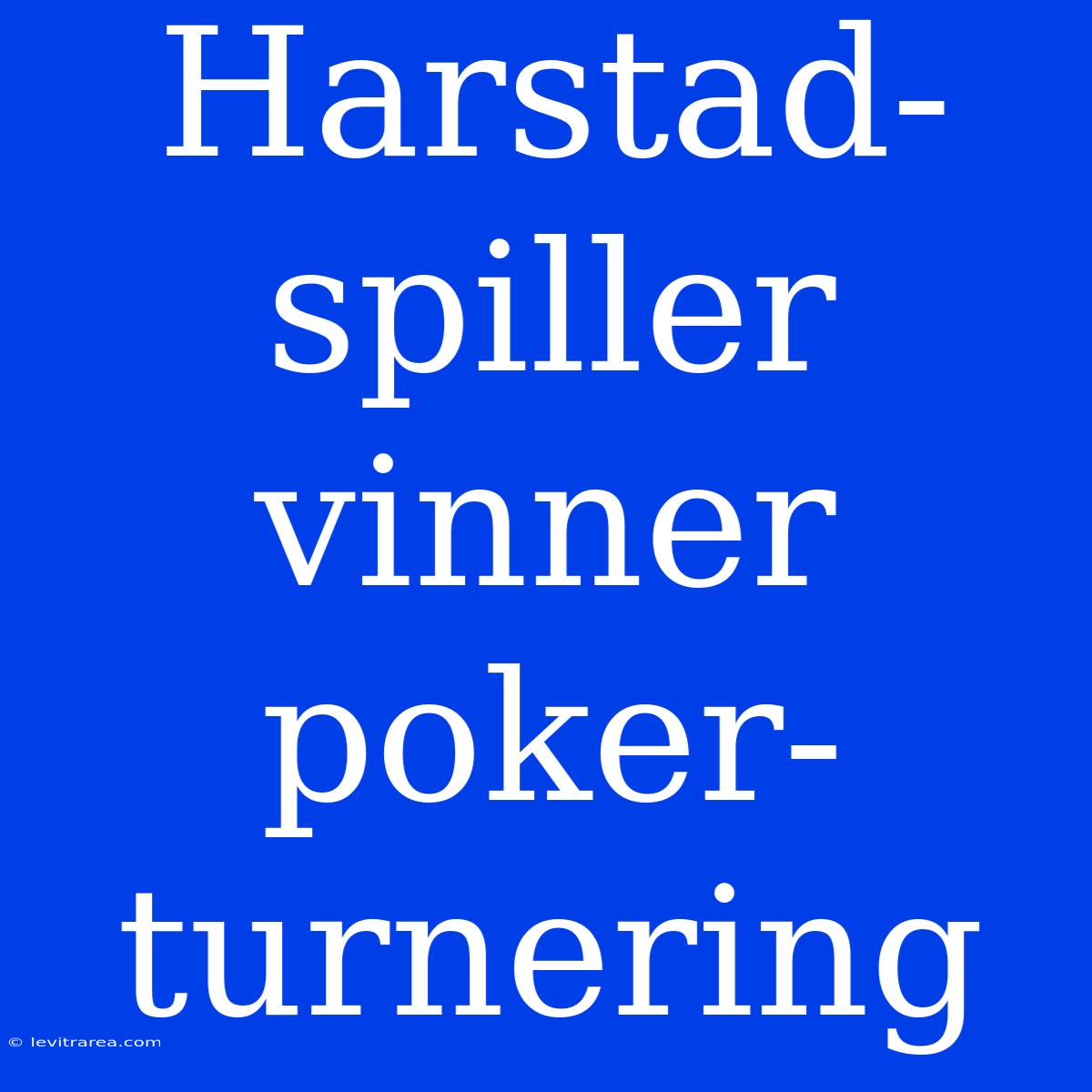 Harstad-spiller Vinner Poker-turnering 