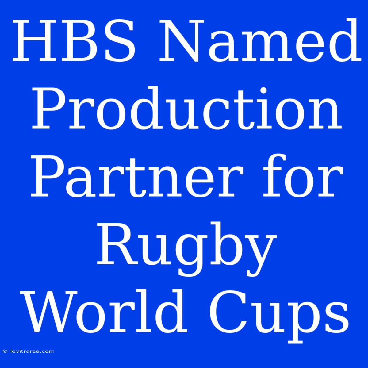 HBS Named Production Partner For Rugby World Cups