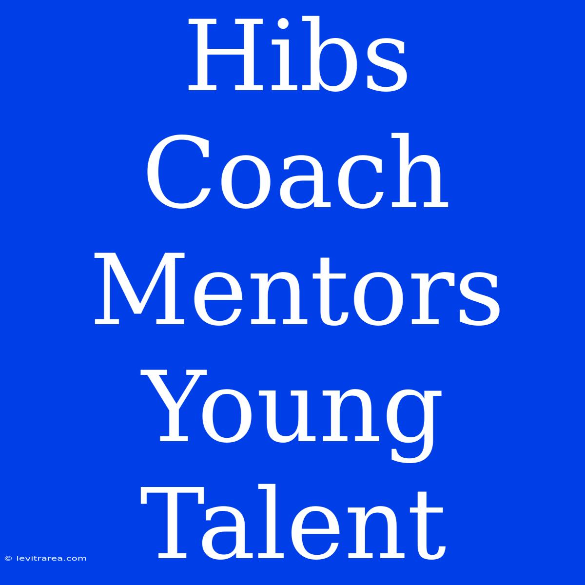 Hibs Coach Mentors Young Talent