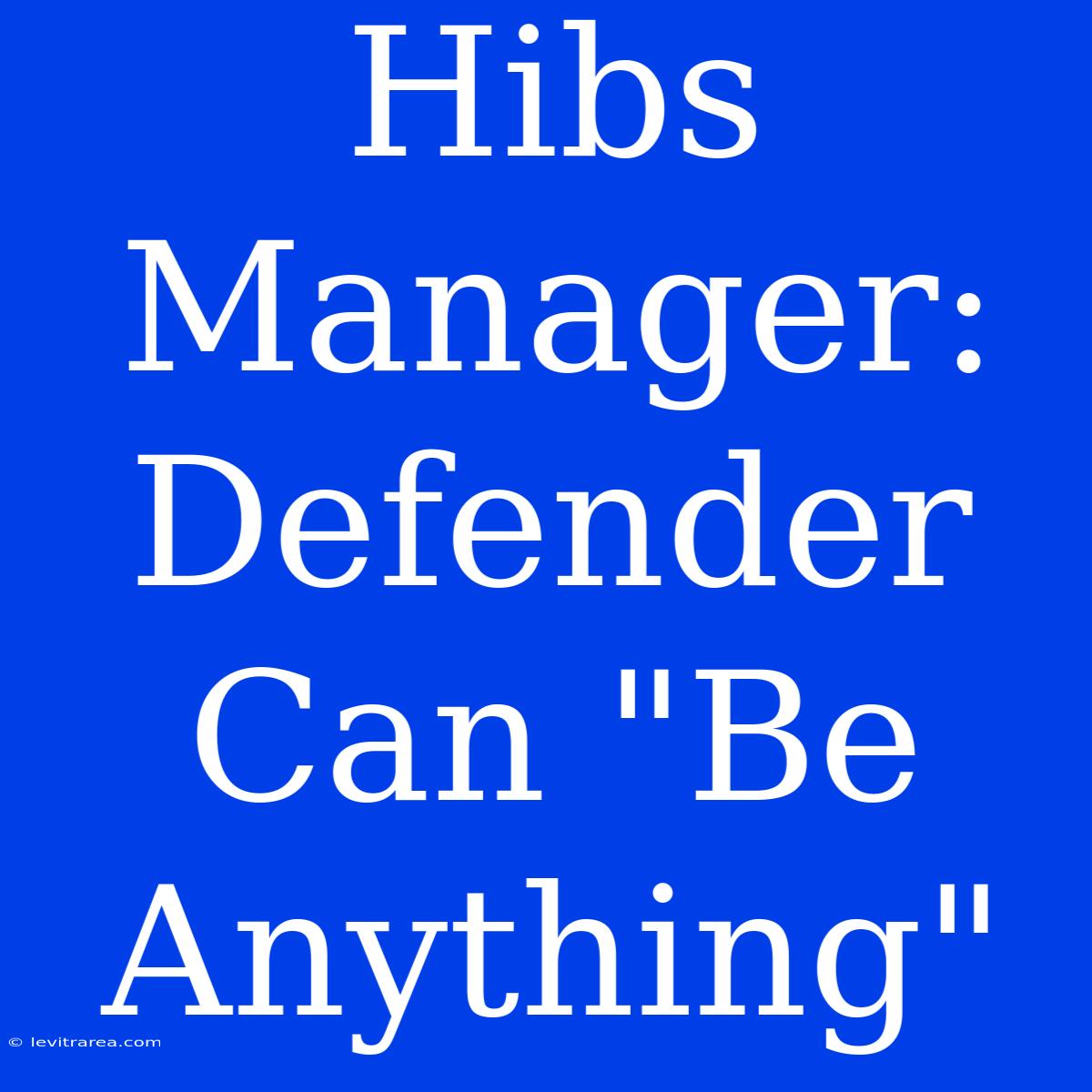 Hibs Manager: Defender Can 