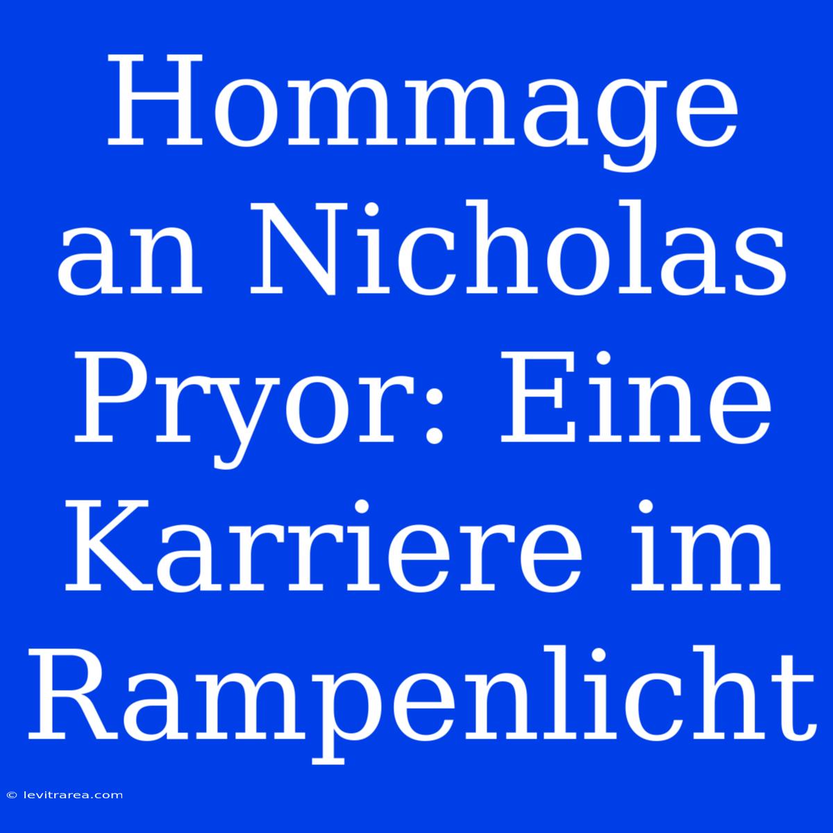 Hommage An Nicholas Pryor: Eine Karriere Im Rampenlicht