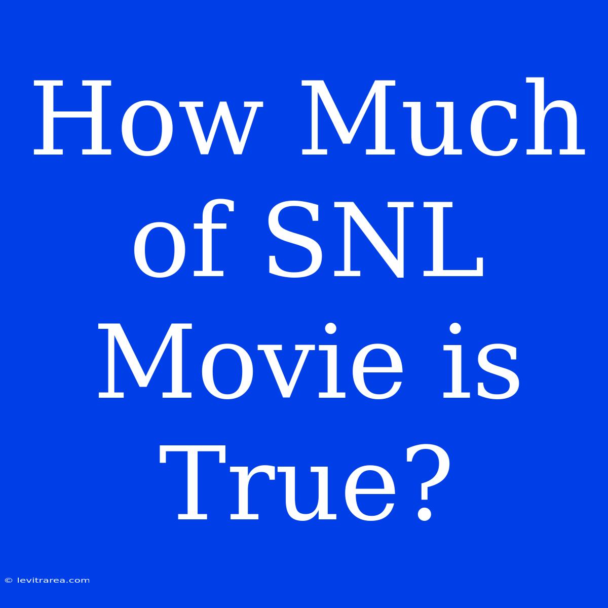 How Much Of SNL Movie Is True?