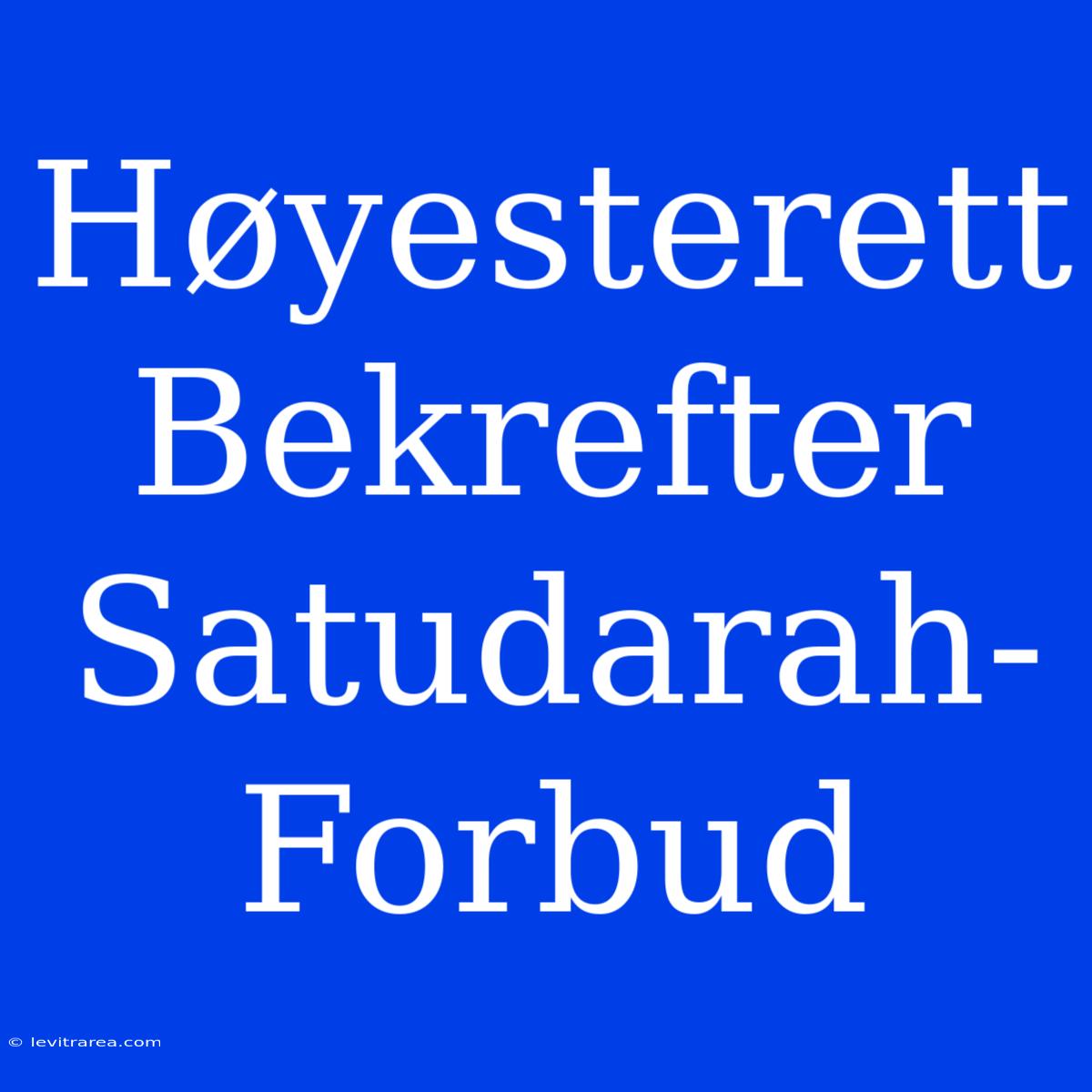 Høyesterett Bekrefter Satudarah-Forbud