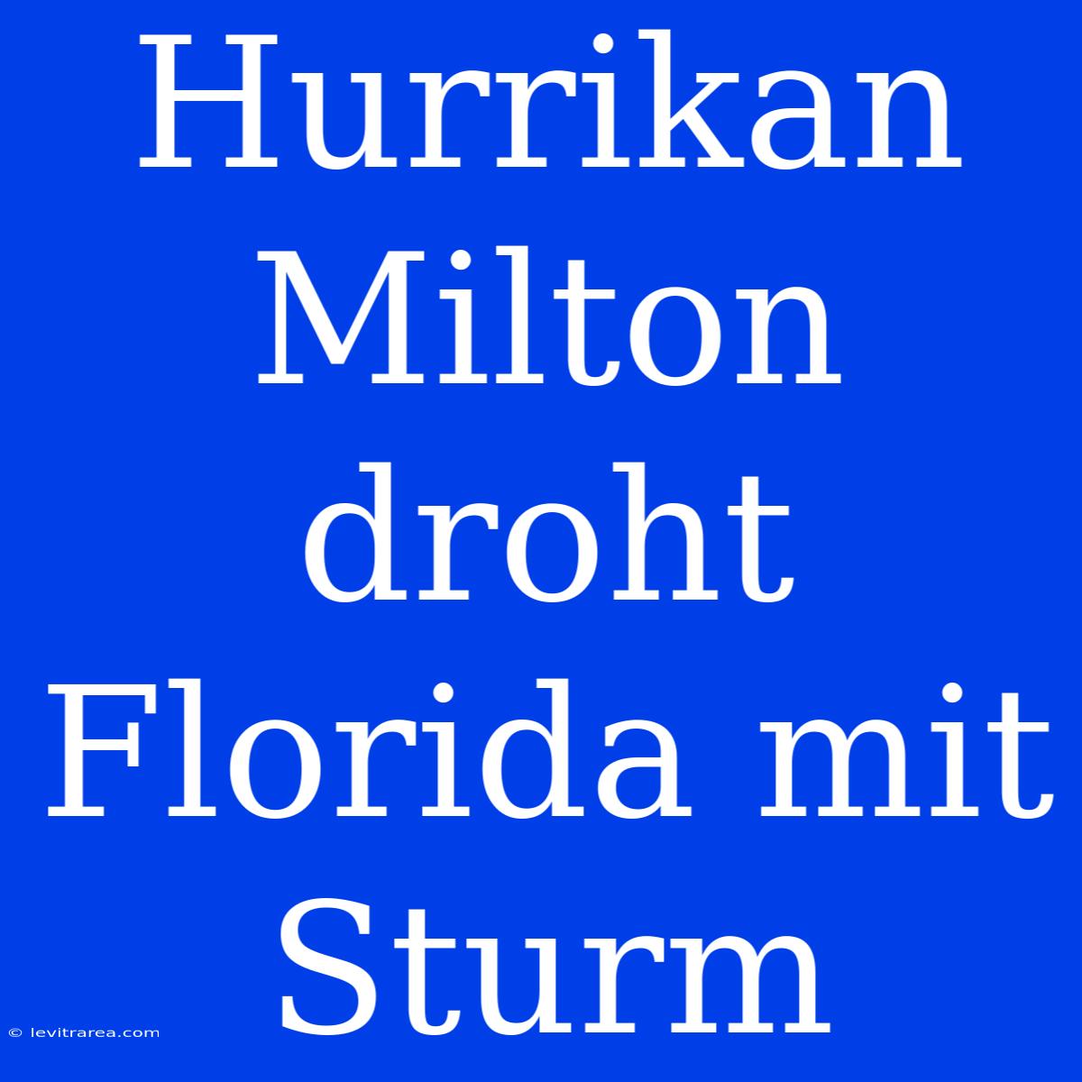 Hurrikan Milton Droht Florida Mit Sturm