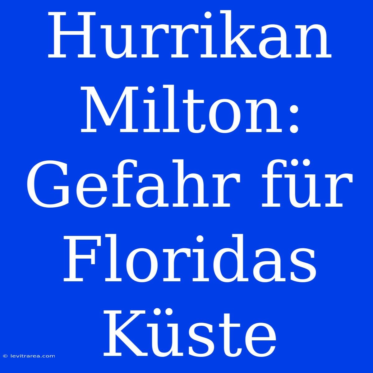 Hurrikan Milton: Gefahr Für Floridas Küste 