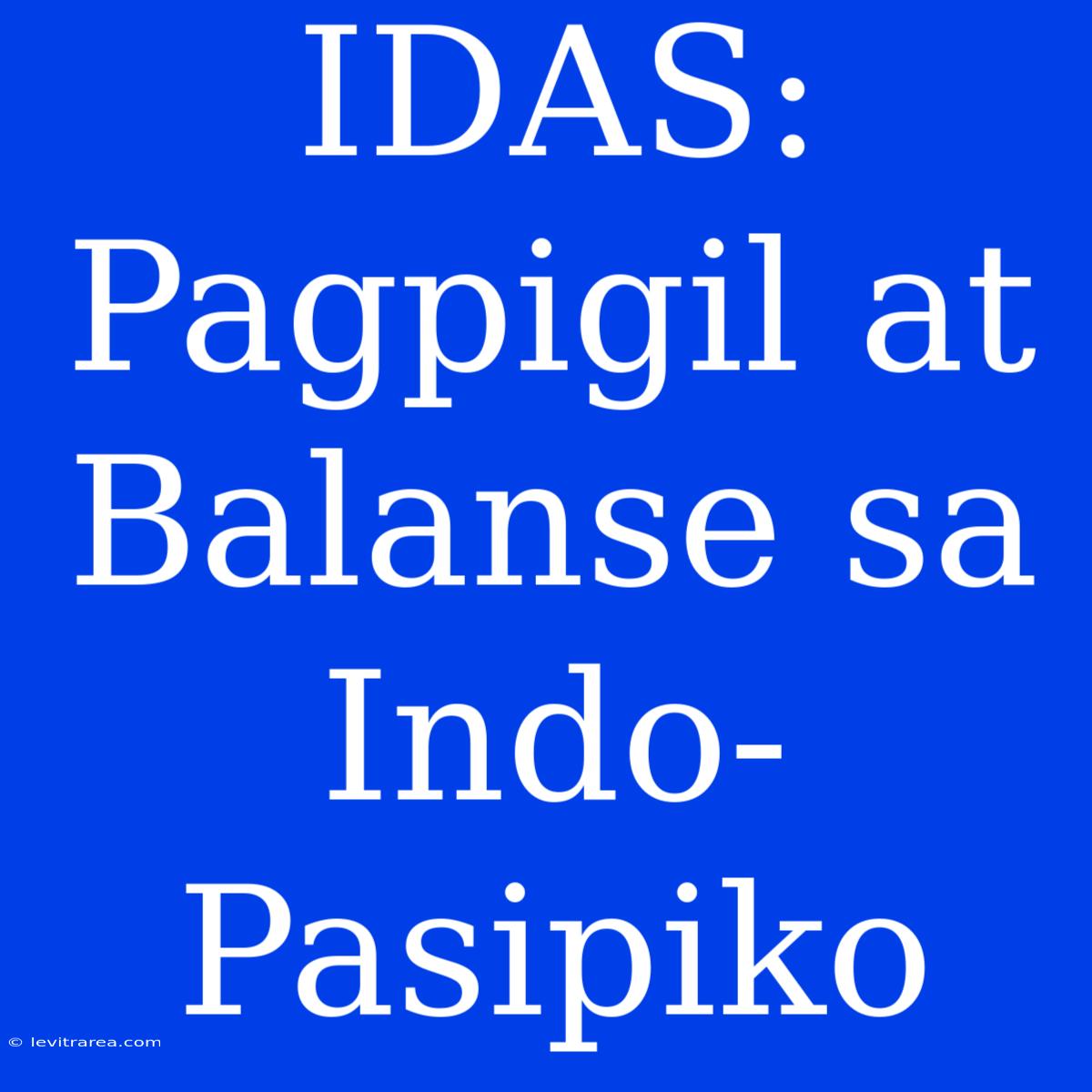 IDAS: Pagpigil At Balanse Sa Indo-Pasipiko