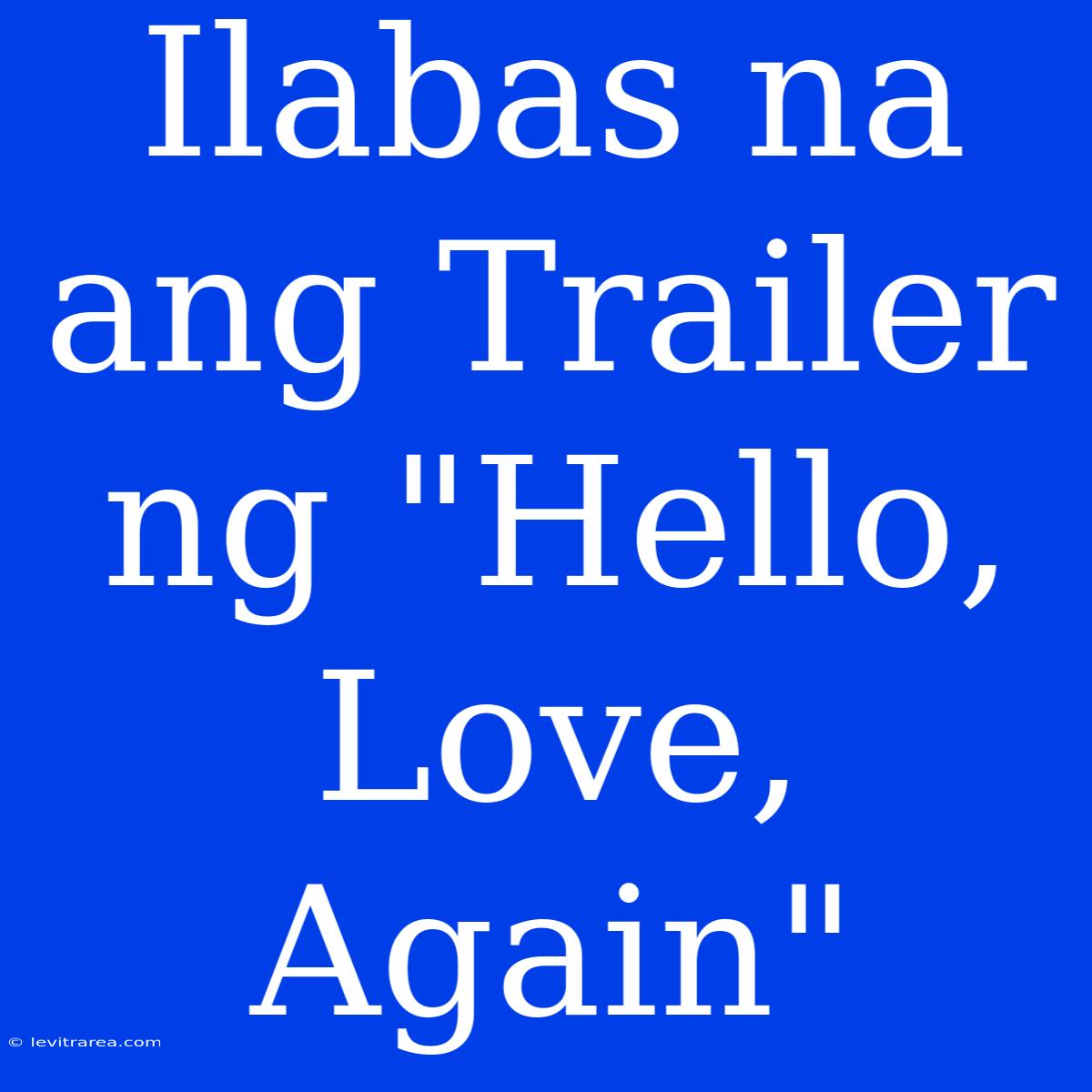 Ilabas Na Ang Trailer Ng 