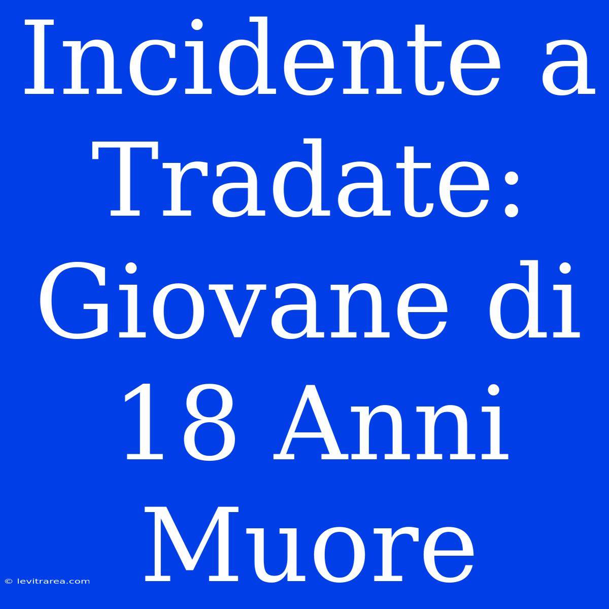 Incidente A Tradate: Giovane Di 18 Anni Muore