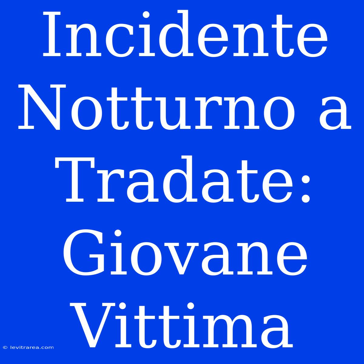 Incidente Notturno A Tradate: Giovane Vittima