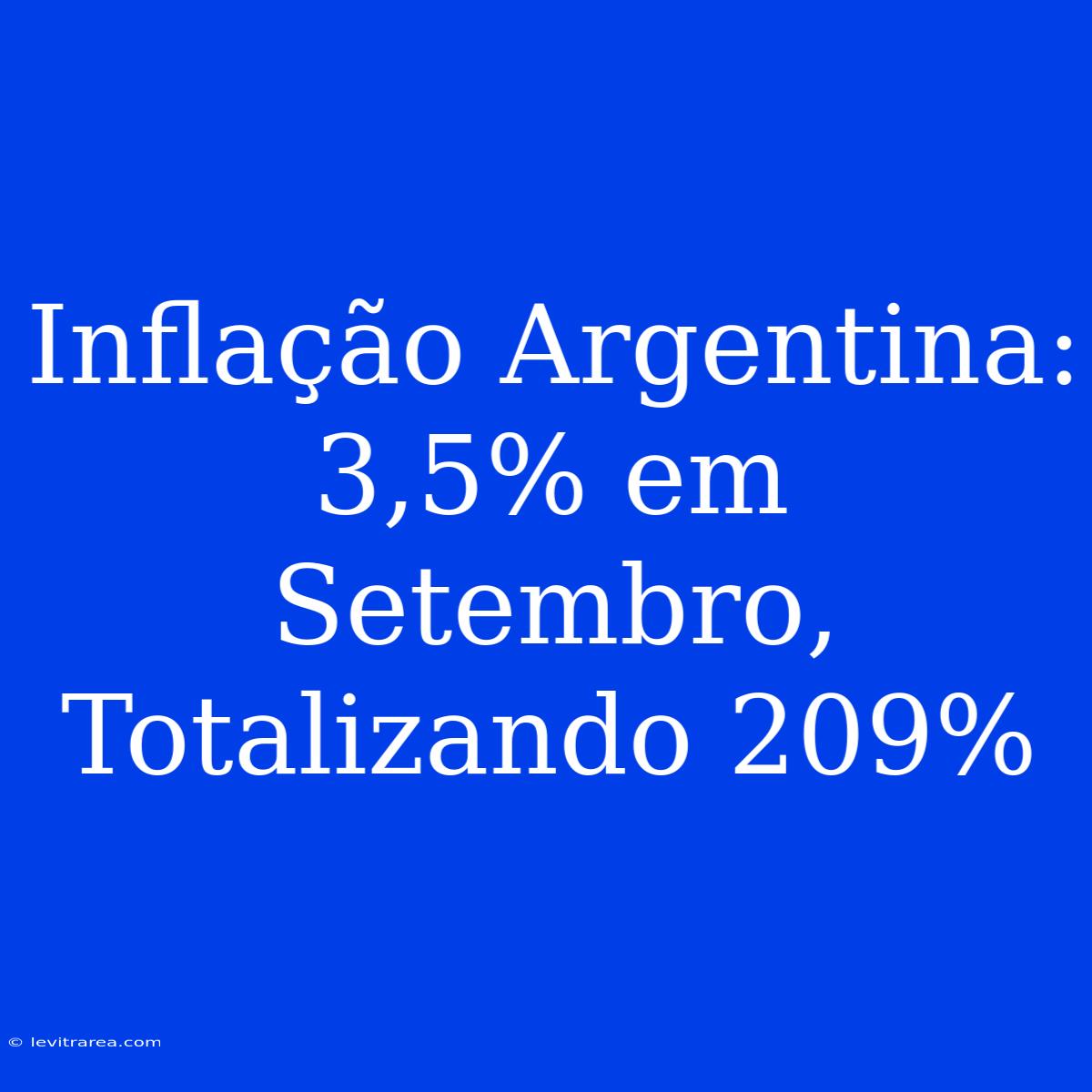 Inflação Argentina: 3,5% Em Setembro, Totalizando 209%