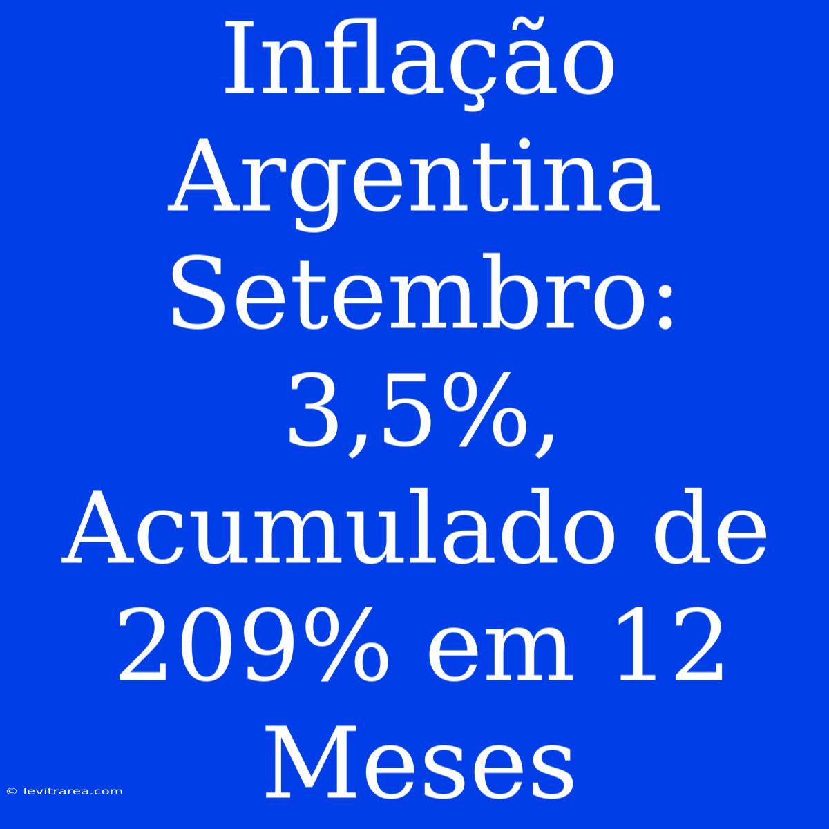 Inflação Argentina Setembro: 3,5%, Acumulado De 209% Em 12 Meses