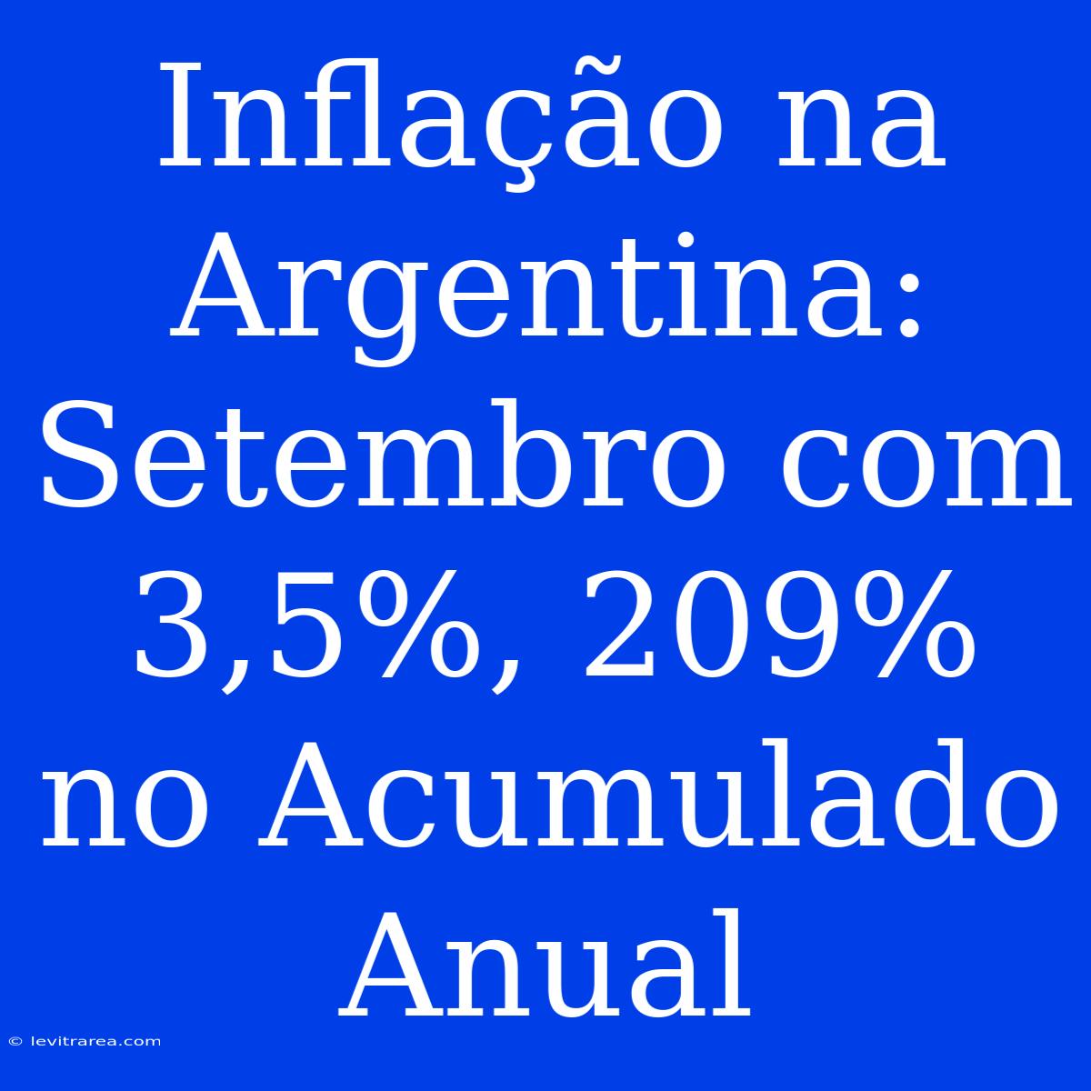 Inflação Na Argentina: Setembro Com 3,5%, 209% No Acumulado Anual 