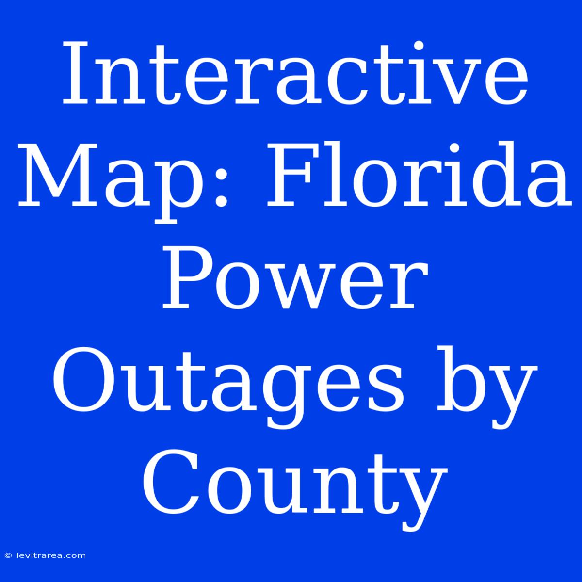 Interactive Map: Florida Power Outages By County