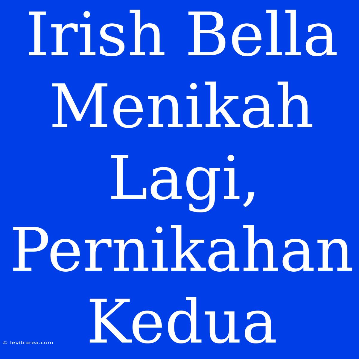 Irish Bella Menikah Lagi, Pernikahan Kedua