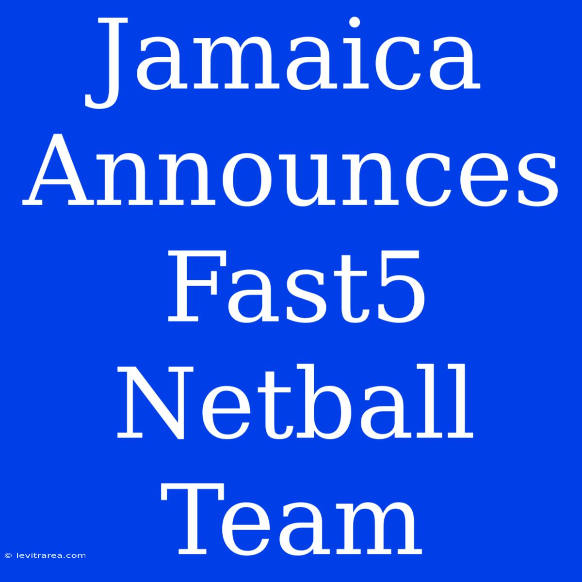 Jamaica Announces Fast5 Netball Team