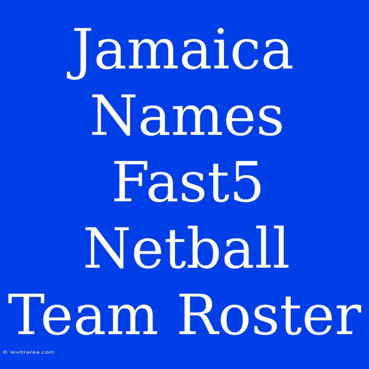 Jamaica Names Fast5 Netball Team Roster