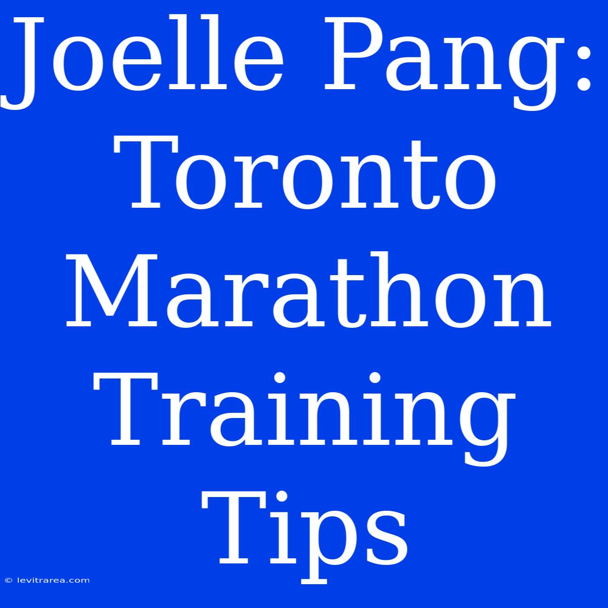 Joelle Pang: Toronto Marathon Training Tips