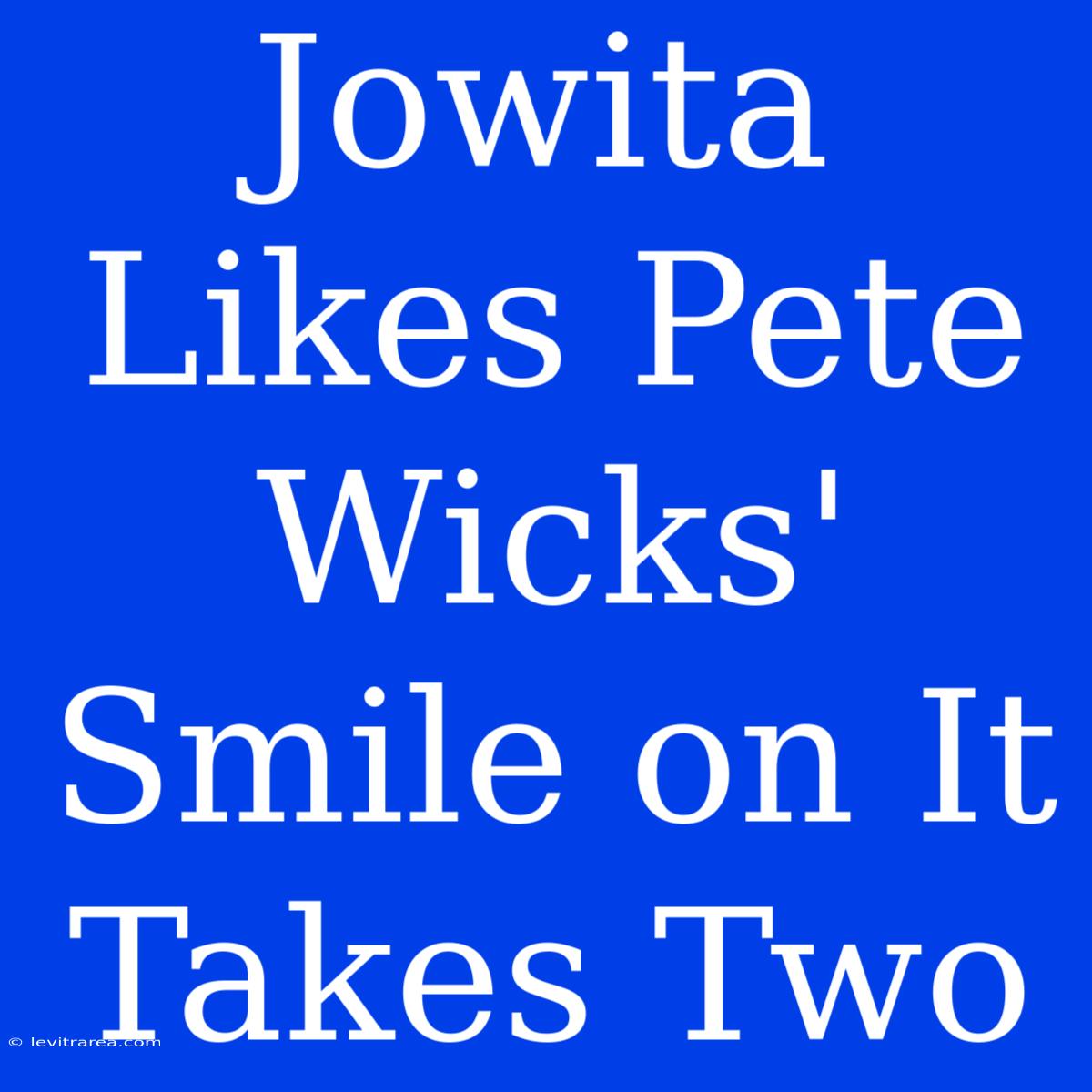 Jowita Likes Pete Wicks' Smile On It Takes Two