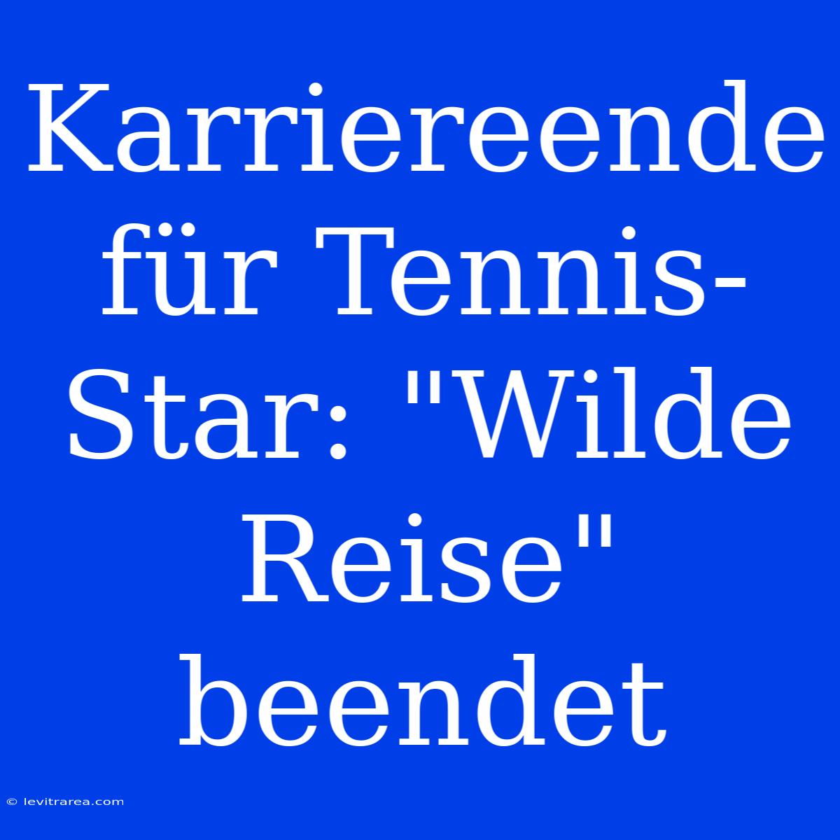 Karriereende Für Tennis-Star: 