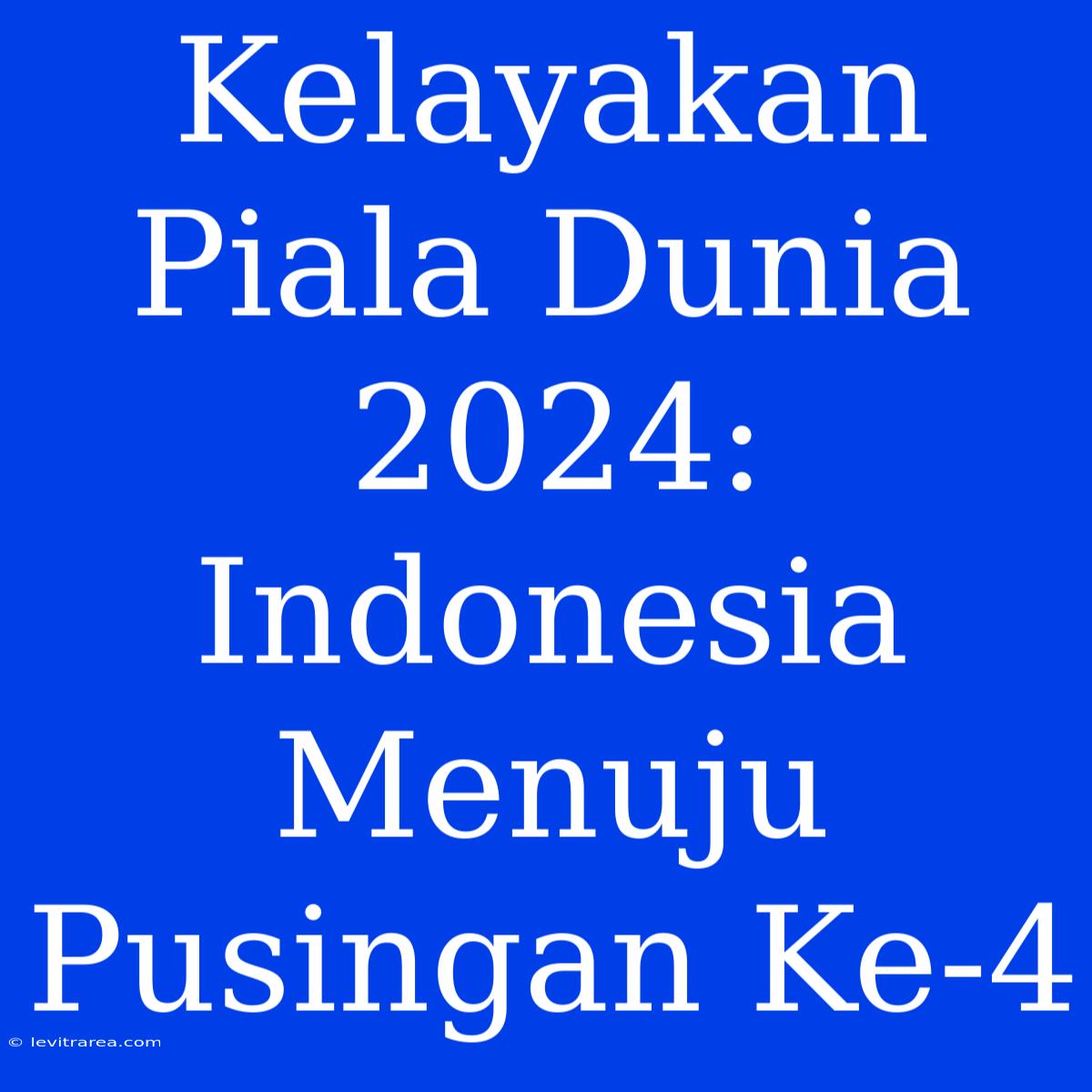 Kelayakan Piala Dunia 2024: Indonesia Menuju Pusingan Ke-4