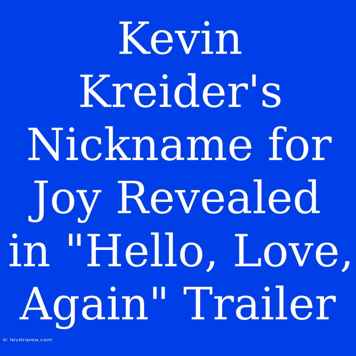 Kevin Kreider's Nickname For Joy Revealed In 