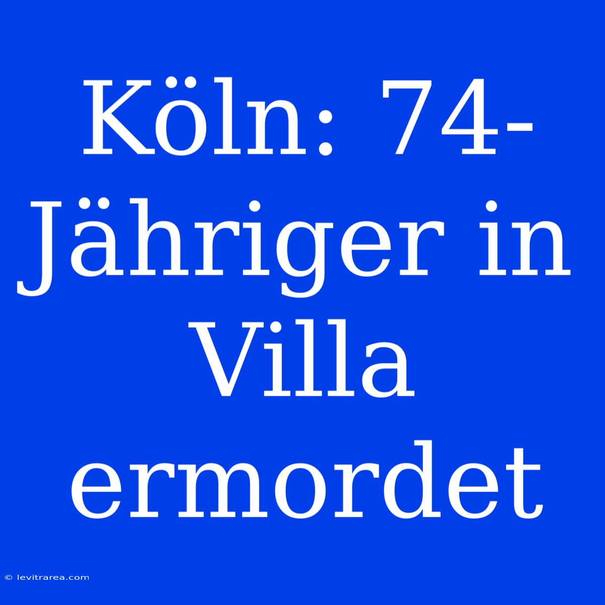 Köln: 74-Jähriger In Villa Ermordet