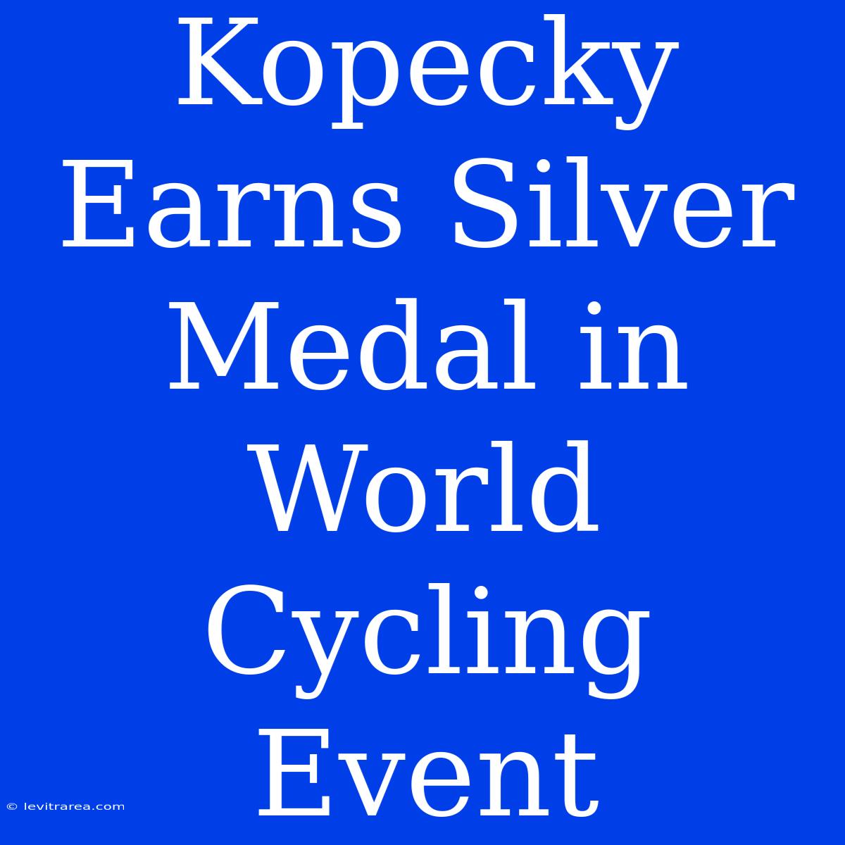 Kopecky Earns Silver Medal In World Cycling Event 