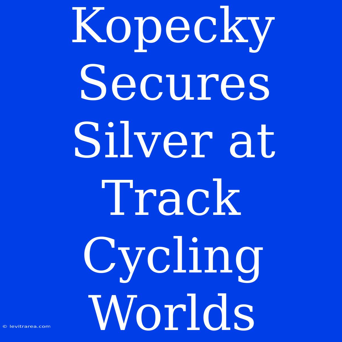 Kopecky Secures Silver At Track Cycling Worlds