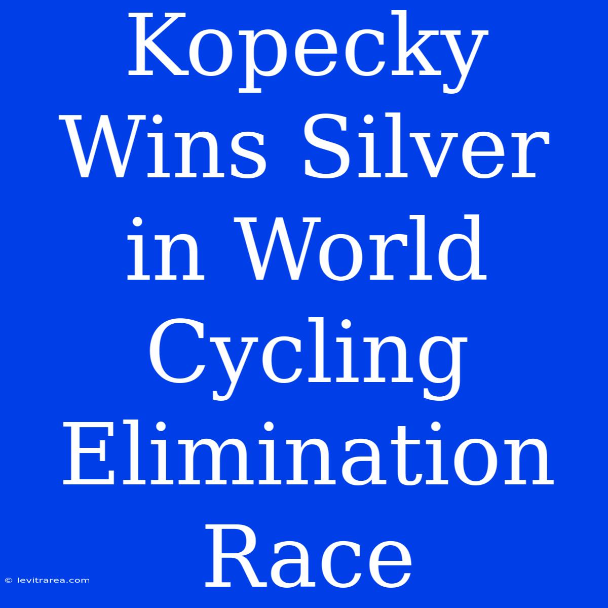 Kopecky Wins Silver In World Cycling Elimination Race