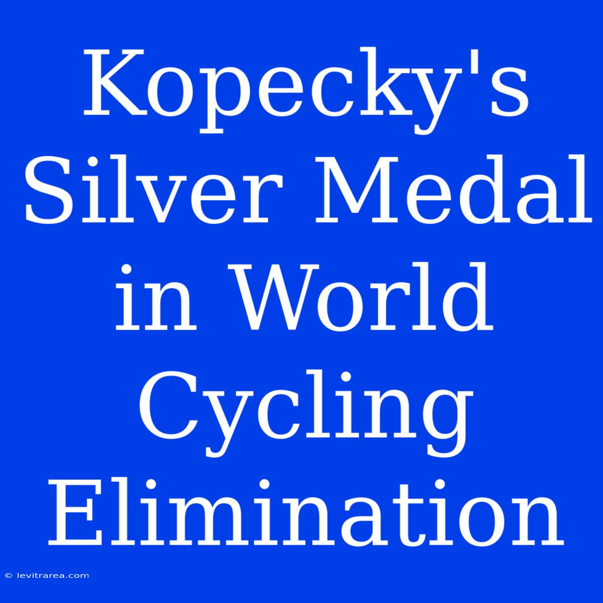 Kopecky's Silver Medal In World Cycling Elimination