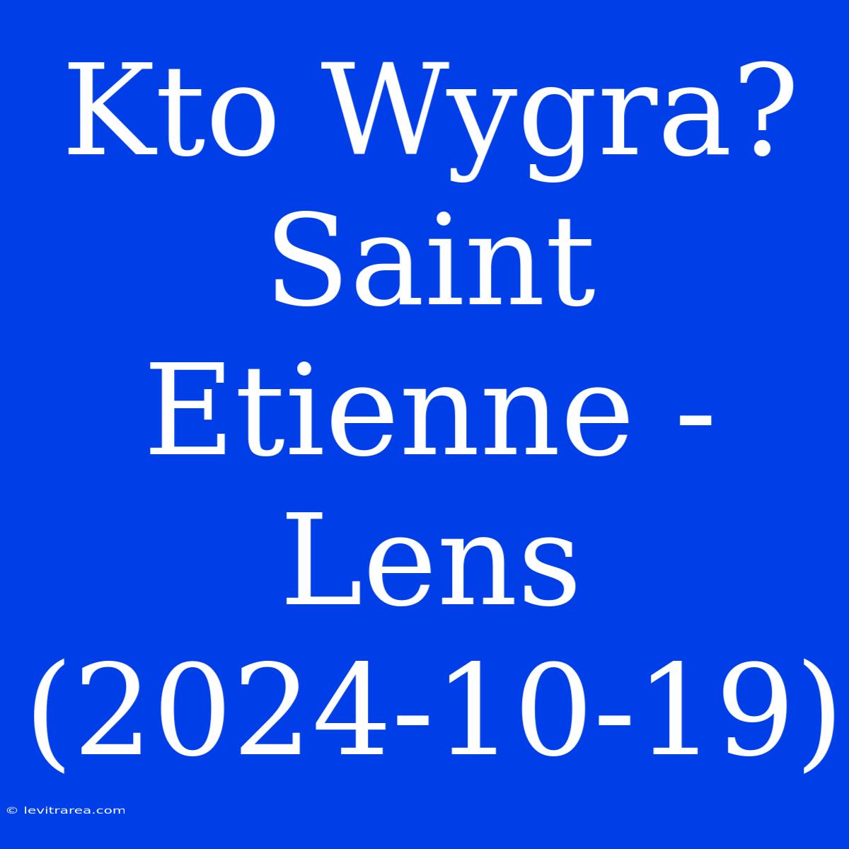 Kto Wygra? Saint Etienne - Lens (2024-10-19)