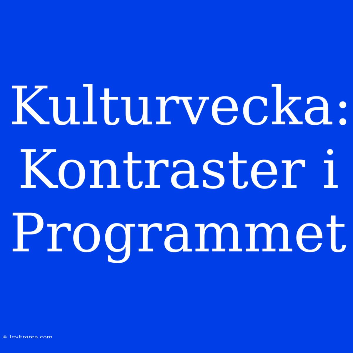 Kulturvecka: Kontraster I Programmet