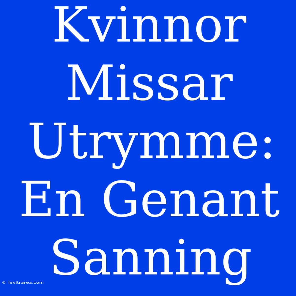 Kvinnor Missar Utrymme: En Genant Sanning 