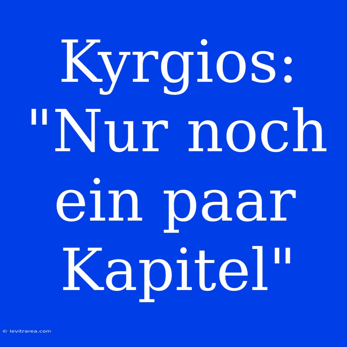 Kyrgios: 